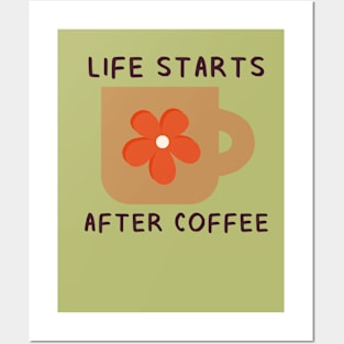 Life Starts After Coffee Posters and Art